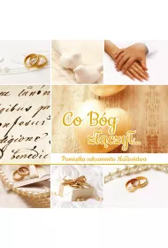 Pami�tka sakramentu ma��e�stwa - Co B�g z��czy�...