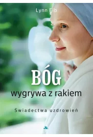 B�g wygrywa z rakiem. �wiadectwa uzdrowie�