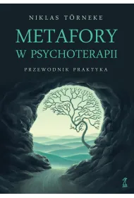 Metafory w psychoterapii. Przewodnik praktyka