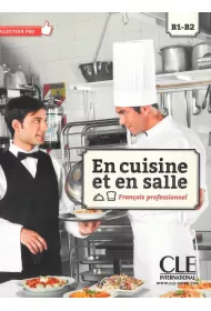En cuisine et salle podr�cznik + CD B1-B2