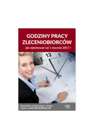 Godziny Pracy Zleceniobiorcw Jak Rejestrowa Od 1 Stycznia 2017 R.