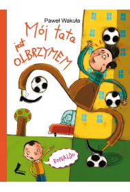 M�j tata jest olbrzymem