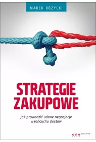 Strategie zakupowe. Jak prowadzi� udane negocjacje w �a�cuchu dostaw