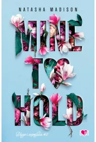 Mine to Hold. Dugo i szczliwie. Tom 2
