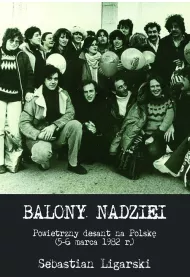 Balony nadziei. Powietrzny desant na Polsk�