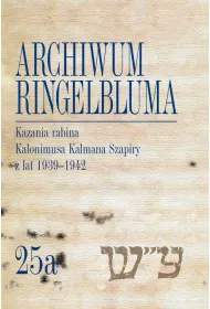 Archiwum Ringelbluma. Konspiracyjne Archiwum Getta Warszawy Tom 25a, Kazania rabina Kalonimusa Kalma