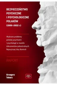 eBook BEZPIECZESTWO PSYCHICZNE I PSYCHOLOGICZNE POLAKW (2005 – 2022 r.) Wybrane problemy polskiej psychiatrii i psychologii w wietle dokumentw pokontrolnych Najwyszej Izby Kontroli RAPORT pdf