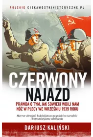 Czerwony najazd. Prawda o tym, jak Rosjanie wbili nam n� w plecy we wrze�niu 1939 roku