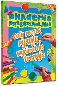 Malowanki z kolorowym wzorem. Akademia przedszkolaka. Ca�y roczek rysuj�, wyobra�ni� trenuj�