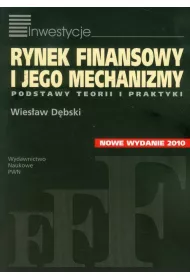 Rynek finansowy i jego mechanizmy. Podstawy teorii i praktyki