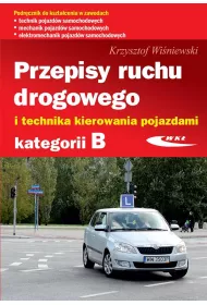 Przepisy ruchu drogowego i technika kierowania pojazdami kategorii B
