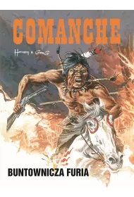 Buntownicza furia. Comanche. Tom 6