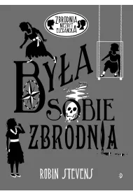 By�a sobie zbrodnia. Zbrodnia niezbyt elegancka