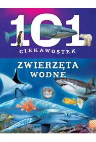 101 ciekawostek. Zwierz�ta wodne