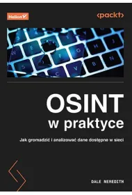 Osint w praktyce. Jak gromadzi i analizowa dane