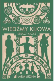 Miecz i krzy�. Wied�my Kijowa. Tom 1