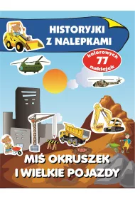 Mi� Okruszek i wielkie pojazdy. Historyjki z nalepkami