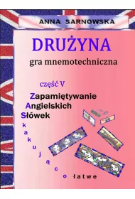 eBook Druyna - gra mnemotechniczna Cz V serii Zapamitywanie Angielskich Swek - Zaskakujco atwe pdf