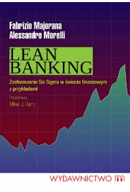 Lean Banking. Zastosowanie Six Sigma w �wiecie finansowym z przyk�adami