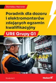 Poradnik dla dozoru i elektromonterw zdajcych egzamin kwalifikacyjny URE Grupy G1