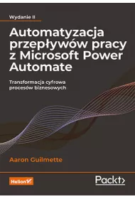 Automatyzacja przep�yw�w pracy z Microsoft Power Automate. Transformacja cyfrowa proces�w biznesowych