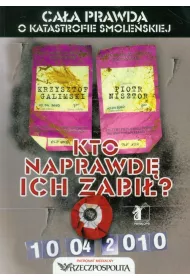 Kto naprawd� ich zabi�. Ca�a pr.o k.smole�skiej