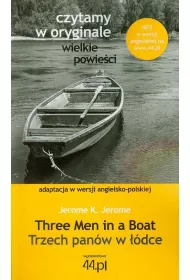 Czytamy w oryginale. Three Men in a Boat. Trzech pan�w w ��dce