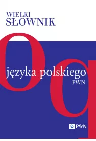 Wielki s�ownik j�zyka polskiego. Tom 3. O-Q