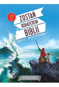 Zosta� bohaterem Biblii. Moj�esz &ndash; wielka przeprawa