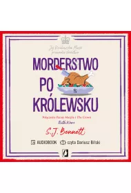 Audiobook Morderstwo po krlewsku. Jej Krlewska Mo prowadzi ledztwo. Tom 3 mp3