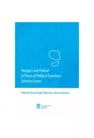 Hungary and Poland in Times of Political Transition. Selected Issues