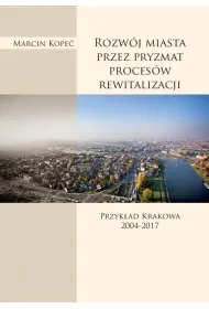 Rozw�j miasta przez pryzmat proces�w rewitalizacji