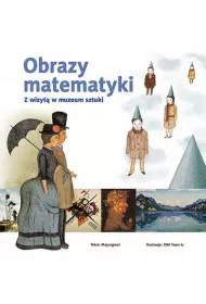 Obrazy matematyki. Z wizyt� w muzeum sztuki