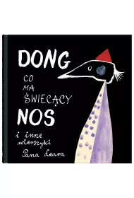 Dong, co ma wieccy nos i inne wierszyki Pana Leara