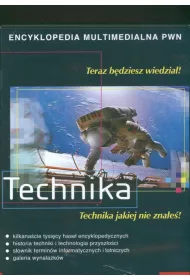 Technika. Encyklopedia multimedialna PWN