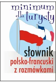 S�ownik polsko- francuski z rozm�wkami Minimum dla turysty