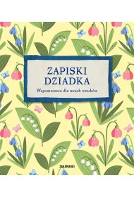 Zapiski Dziadka. Wspomnienia dla moich wnukw