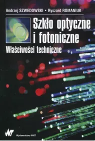 Szk�o optyczne i fotoniczne. W�a�ciwo�ci techniczne