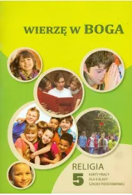 Wierz� w Boga. Karty pracy do religii do 5 klasy szko�y podstawowej