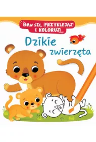Dzikie zwierz�ta. Baw si�, przyklejaj i koloruj!