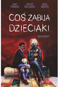 Co� zabija dzieciaki. Tom 4