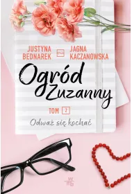 Odwa� si� kocha�. Ogr�d Zuzanny. Tom 2