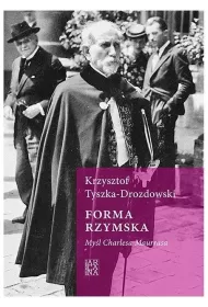 Forma rzymska. My�l Charlesa Maurrasa