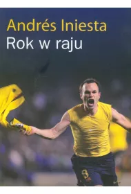 Rok w raju. Andres Iniesta