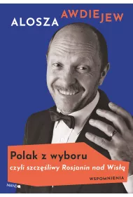 Polak z wyboru czyli szczliwy Rosjanin nad Wis