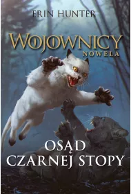 Osd Czarnej Stopy. Wojownicy. Nowela. Tom 4