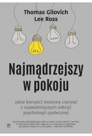 Najm�drzejszy w pokoju jaki korzy�ci mo�emy czerpa� z najwa�niejszych odkry� psychologii spo�ecznej