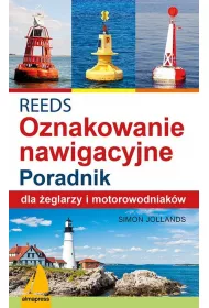 REEDS. �wiat�a, znaki i oznakowanie nawigacyjne. Poradnik dla �eglarzy i motorowodniak�w