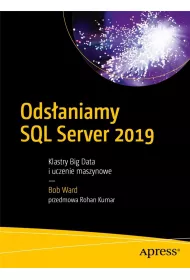 Ods�aniamy SQL Server 2019. Klastry Big Data i uczenie maszynowe