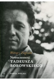 Wstr�t i zag�ada nowoczesno�� tadeusza borowskiego